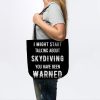 I Might Start Talking About Skydiving Funny Design Tote Official Skydiver Merch