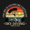 Skydiving Adventures Sky Is Calling Parachutes On  Hoodie Official Skydiver Merch