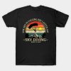 Skydiving Adventures Sky Is Calling Parachutes On  T-Shirt Official Skydiver Merch