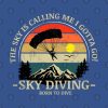 Skydiving Adventures Sky Is Calling Parachutes On  Crewneck Sweatshirt Official Skydiver Merch