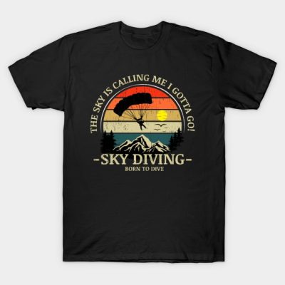 Skydiving Adventures Sky Is Calling Parachutes On  T-Shirt Official Skydiver Merch