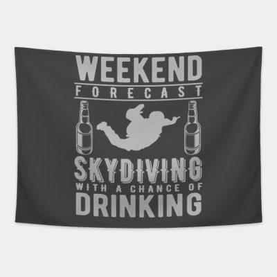 Weekend Forecast Skydiving With A Chance Of Drinki Tapestry Official Skydiver Merch