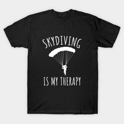 Skydiving Is My Therapy T-Shirt Official Skydiver Merch