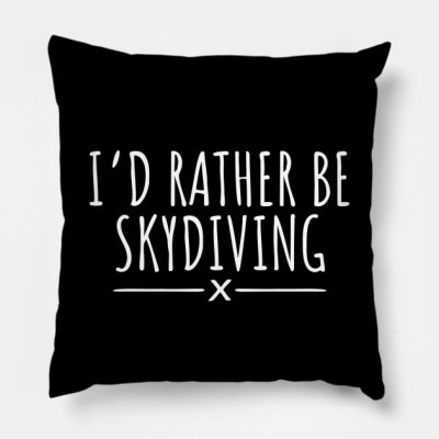 Id Rather Be Skydiving Throw Pillow Official Skydiver Merch