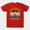 Dont Follow Me I Do Stupid Things Vintage Funny Sk T-Shirt Official Skydiver Merch