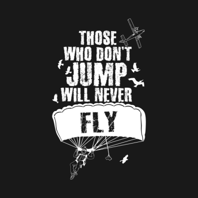 Those Who Dont Jump Will Never Fly Skydiving Tank Top Official Skydiver Merch