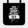 Those Who Dont Jump Will Never Fly Skydiving Tote Official Skydiver Merch