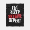 eat sleep skydive repeat skydiving extreme sports fleece blanket r9f6e3a917014468898a8253d7b1e9811 zkhkh 1000 - Skydiver Gifts