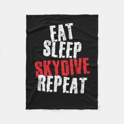 eat sleep skydive repeat skydiving extreme sports fleece blanket r9f6e3a917014468898a8253d7b1e9811 zkhkh 1000 - Skydiver Gifts