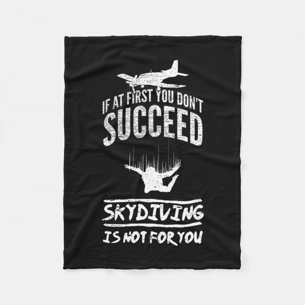 parachute if not succeed skydiving is not for you fleece blanket rb824a27e68a24aef8f54d0f74201659a zkhkh 1000 - Skydiver Gifts