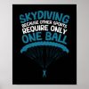 skydiving because for other sports only poster r48e7750a97d94b19be6967385bd71658 wva 8byvr 307 - Skydiver Gifts