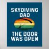 skydiving dad the door was open father skydiver poster r244eff62e7ab4496b8c6f0ba7fd81c33 wva 8byvr 307 - Skydiver Gifts