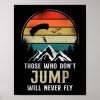 skydiving those who dont jump will never fly poster r0aec9f4ba10448beaa847179c13e69dd wva 8byvr 307 - Skydiver Gifts