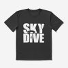 Skydive T-Shirt - Skydiving T-Shirt Official Skydiver Merch