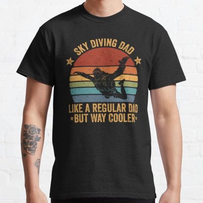 Skydiving Dad Like A Regular Dad But Cooler - Base Jumper Life T-Shirt Official Skydiver Merch