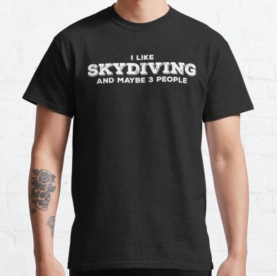 I Like Skydiving And Maybe 3 People T-Shirt Official Skydiver Merch