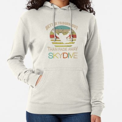 Funny Better To Burn Out Than Fade Away Skydive Gift Design Hoodie Official Skydiver Merch