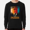 Skydiving Is My Passion - I'D Rather Be Skydiving Funny Retro Vintage Skydiver Skydiving Skydrive - Funny Skydiving Sweatshirt Official Skydiver Merch