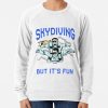 Funny Skydiving Skydive Lover Sweatshirt Official Skydiver Merch