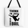 Think I'M Gonna Bail Skydiver Tote Bag Official Skydiver Merch