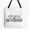 Trust Me I'M A Skydiver! Tote Bag Official Skydiver Merch