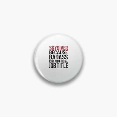 Skydiver Badass Humor Pin Official Skydiver Merch