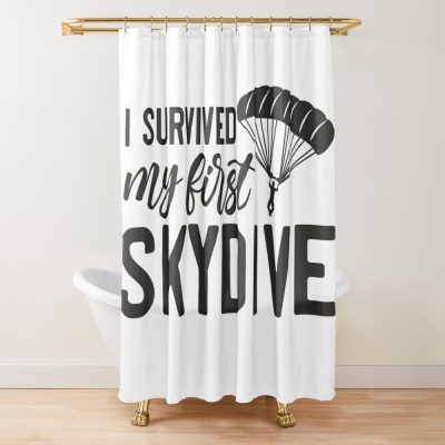 Skydiving Skydiver-I Survived My First Shower Curtain Official Skydiver Merch