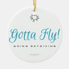 gotta fly going skydiving ceramic ornament r90687b6dc9304b689ad92a99f4fb2dea x7s2y 8byvr 1000 - Skydiver Gifts Store