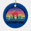 just a girl who loves skydiving ceramic ornament r25a3a06a85694a8b878c38a7ebc2c79a x7s2y 8byvr 1000 - Skydiver Gifts